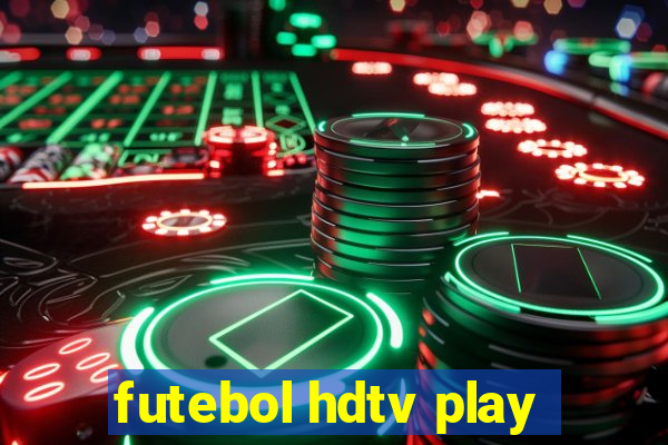 futebol hdtv play